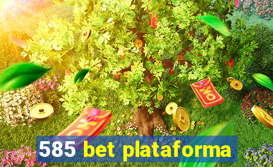 585 bet plataforma